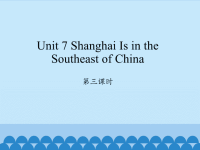 六年级英语-Unit 7 Shanghai Is in the Southeast of China Period 3